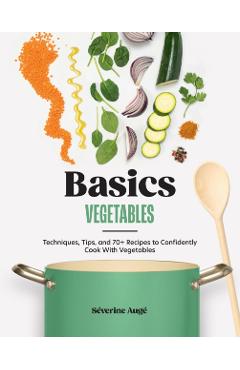 Basics: Vegetables - Severine Auge