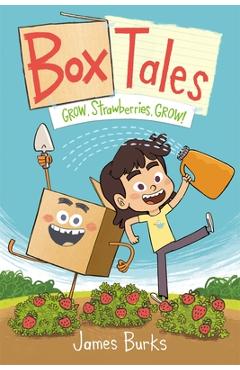 Box Tales: Grow, Strawberries, Grow!
