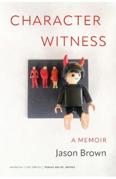 Character Witness: A Memoir - Jason Brown