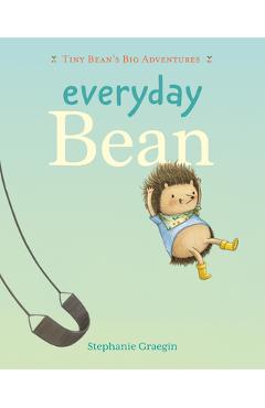 Everyday Bean (Tiny Bean's Big Adventures, Book #1)