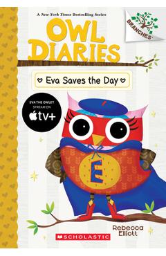 Eva Saves the Day: A Branches Book (Owl Diaries #22)