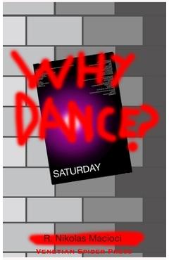 Why Dance? - R. Nikolas Macioci