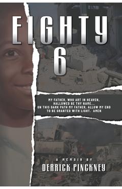 Eighty-6: My Father, Who Art in Heaven, Hallowed Be Thy Name...on This Dark Path My Father, Allow My End to Be Granted with Light. Amen - Derrick Pinckney