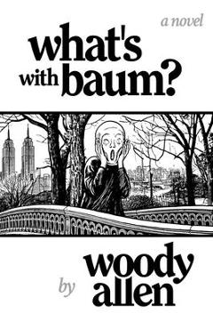 What\'s with Baum? - Woody Allen
