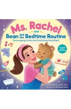 Ms. Rachel and Bean and the Bedtime Routine: Encouraging a Calm and Comforting Good Night -