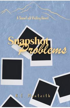 Snapshot Problems - K. E. Monteith