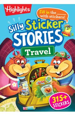 Silly Sticker Stories: Travel: Sticker Book for Kids 69 with Hidden Pictures Puzzles and Fill-In-The-Blank Stories for Road Trips, Flights and Vacatio -