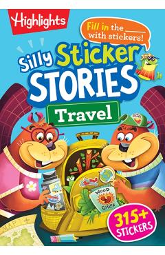 Silly Sticker Stories: Travel: Sticker Book for Kids 69 with Hidden Pictures Puzzles and Fill-In-The-Blank Stories for Road Trips, Flights and Vacatio -