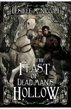 The Feast of Dead Man\'s Hollow - Desirée M. Niccoli