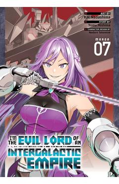 I\'m the Evil Lord of an Intergalactic Empire! (Manga) Vol. 7 - Yomu Mishima