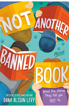Not Another Banned Book - Dana Alison Levy