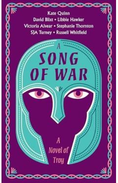 A Song of War: A Novel of Troy - Kate Quinn