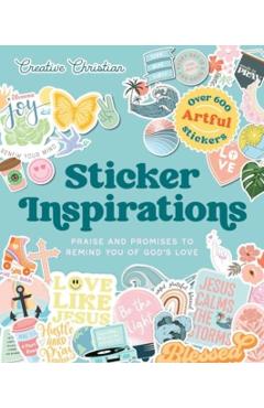 Sticker Inspirations: Praise and Promises to Remind You of God's Love -