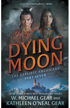 Dying Moon: A Historical Fantasy Series - W. Michael Gear