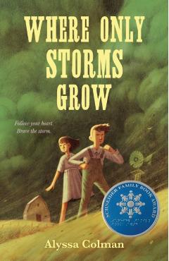 Where Only Storms Grow: A Novel about the Dust Bowl - Alyssa Colman