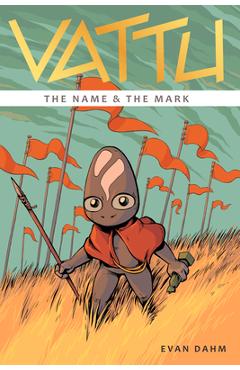 Vattu Book 1: The Name & the Mark - Evan Dahm