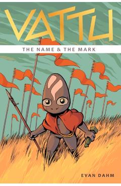 Vattu Book 1: The Name & the Mark - Evan Dahm