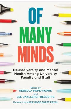 Of Many Minds: Neurodiversity and Mental Health Among University Faculty and Staff - Rebecca Pope-ruark