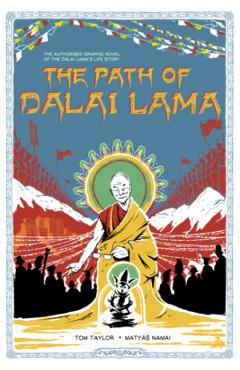 The Path of Dalai Lama: A Graphic Novel - Tom Taylor