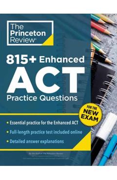 815+ Enhanced ACT Practice Questions: Extra Drills & Prep for the New ACT Exam -
