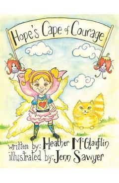 Hope\'s Cape Of Courage - Heather Mcglauflin