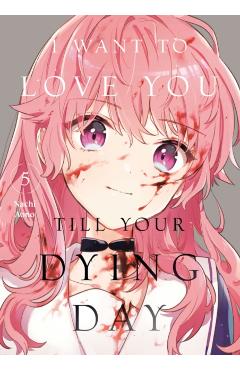I Want to Love You Till Your Dying Day 5 - Nachi Aono