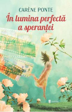 In lumina perfecta a sperantei - Carene Ponte - -