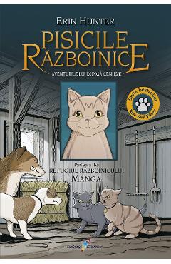 Aventurile lui Dunga Cenusie: Refugiul Razboinicului. Seria Pisicile Razboinice. Manga Partea 2 - Erin Hunter - ALL