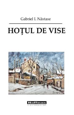 Hotul de vise - Gabriel I. Nastase - HOFFMAN