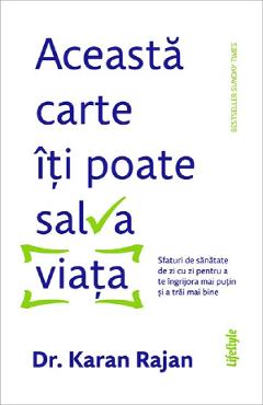 Aceasta carte iti poate salva viata - Karan Rajan - LIFESTYLE
