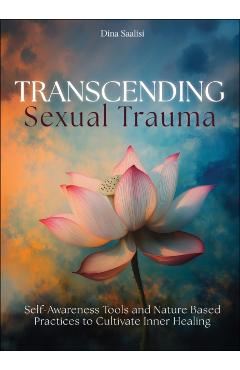 Transcending Sexual Trauma - Dina Saalisi