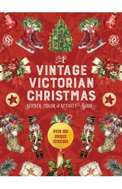 A Vintage Victorian Christmas Sticker, Color & Activity Book. Over 200 Unique Stickers