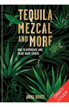 Tequila, Mezcal & More - Anna Bruce - Imagine 1