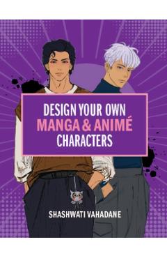 Design Your Own Manga & Anime Characters - Sasha Vahadane