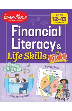 Financial Literacy and Life Skills for Kids, Age 12 - 13 Workbook -