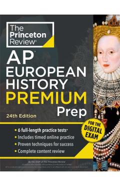 Princeton Review AP European History Premium Prep, 24th Edition: 6 Practice Tests + Digital Practice Online + Content Review -