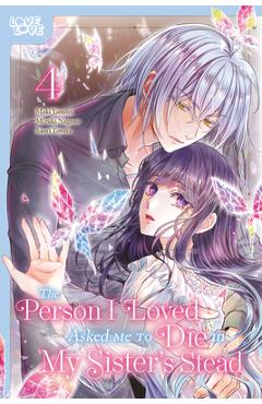 The Person I Loved Asked Me to Die in My Sister's Stead, Volume 4 - Mizuki Nagano