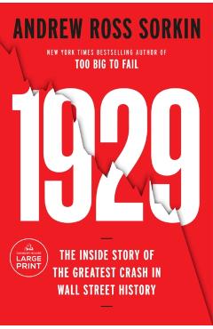 1929: The Inside Story of the Greatest Crash in Wall Street History - Andrew Ross Sorkin