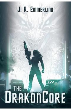 The DrakonCore - J. R. Emmerling