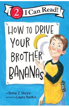 How to Drive Your Brother Bananas