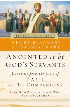 Anointed to Be God's Servants: How God Blesses Those Who Serve Together - Henry Blackaby