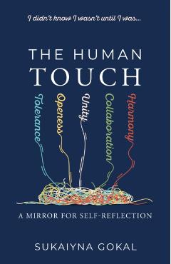 The Human Touch: A Mirror for Self-Reflection - Sukaiyna Gokal