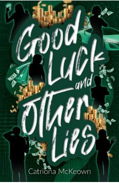 Good Luck and Other Lies - Catriona Mckeown
