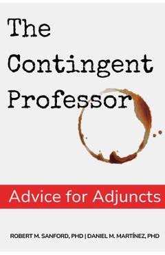 The Contingent Professor: Advice for Adjuncts - Robert Sanford