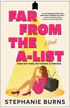 Far from the A-List - Stephanie Burns