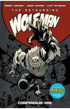 The Astounding Wolf-Man Compendium Vol. 1 - Robert Kirkman
