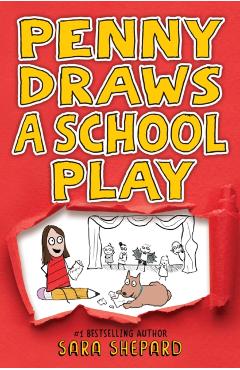 Penny Draws a School Play - Sara Shepard