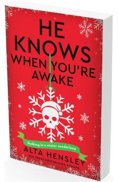 He Knows When You're Awake: A Naughty or Nice Novel - Alta Hensley