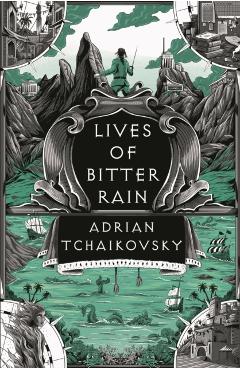 Lives of Bitter Rain: A Tyrant Philosophers Novella - Adrian Tchaikovsky
