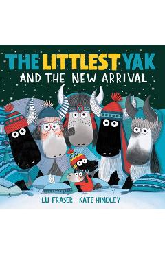 The Littlest Yak and the New Arrival - Lu Fraser